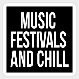 Music Festivals and Chill Magnet